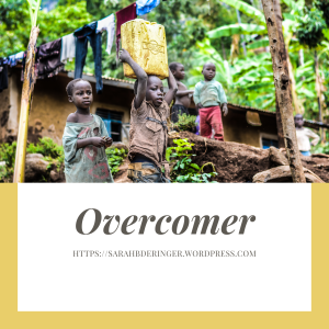 Overcomer, Compassion International, obstacle, poverty, sin, Jesus, Jesus Christ, God, Bible