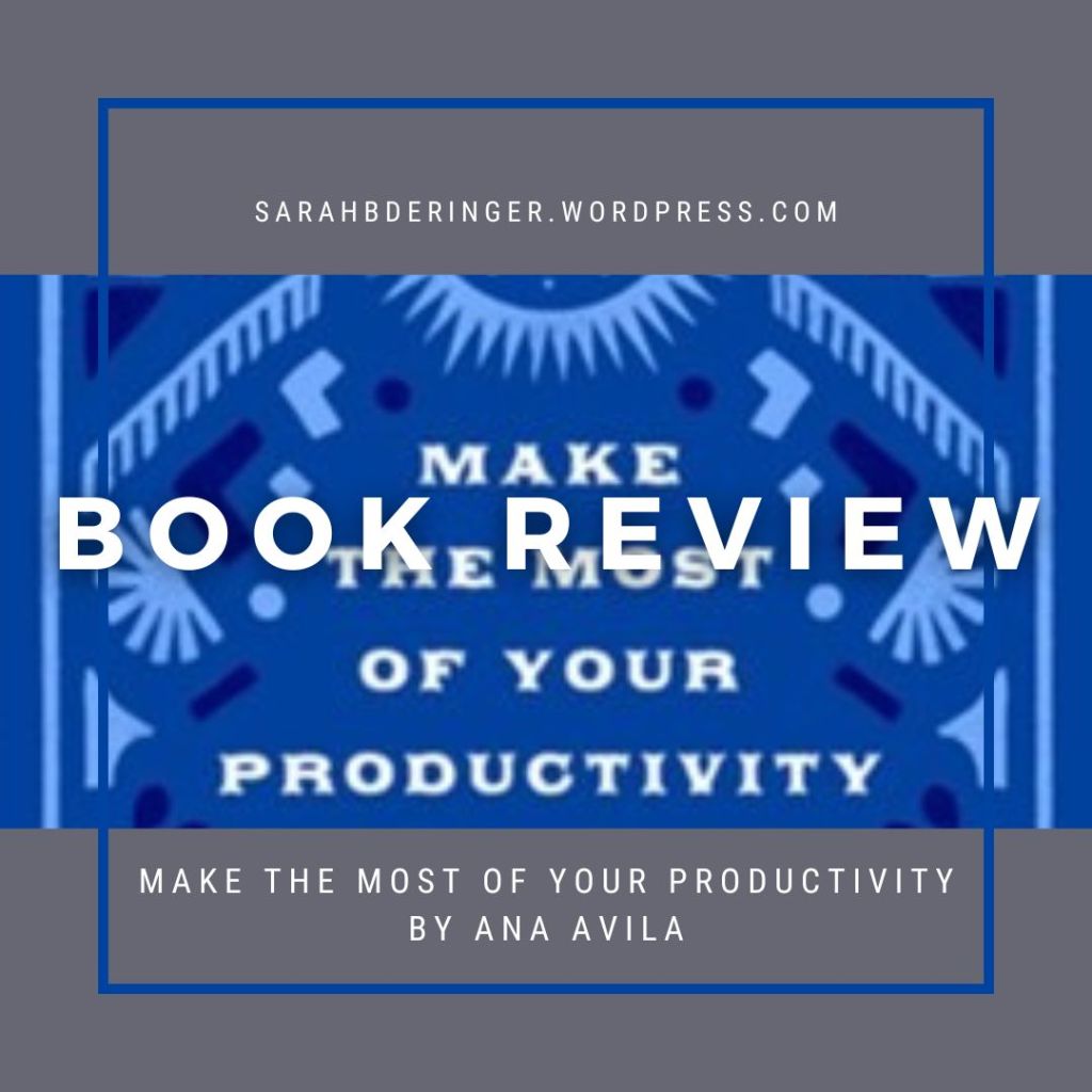 Make the Most of Your Productivity by Ana Avila, book review
